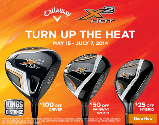 Turn Up the Heat and Save Instantly on Callaway X2 Hot Woods This