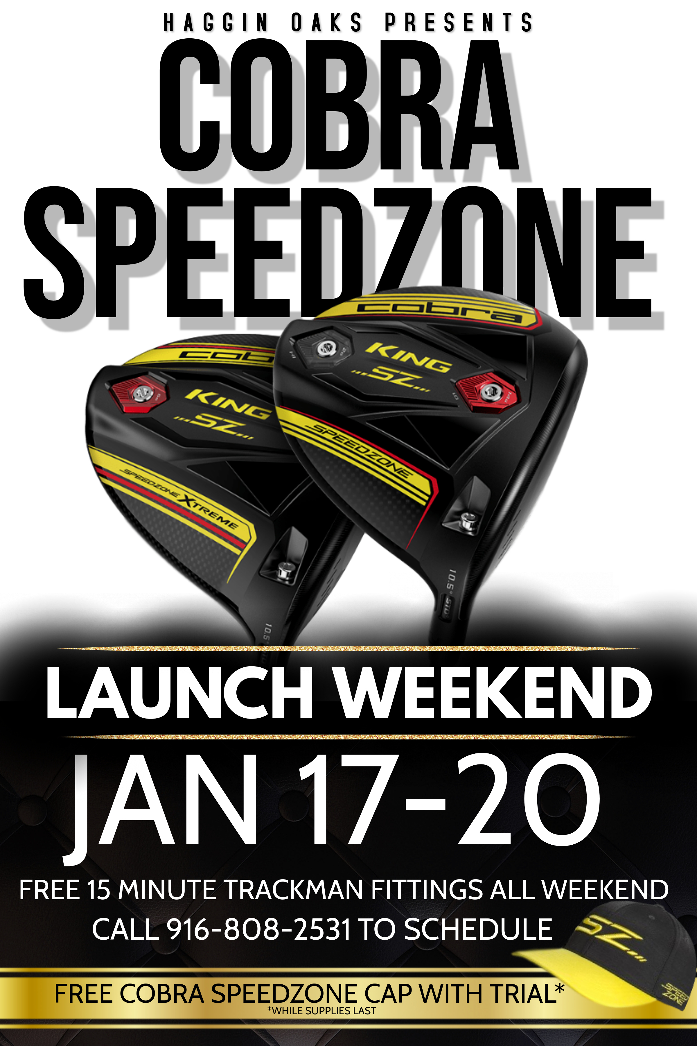 Haggin Oaks Cobra Speedzone Launch Weekend at Haggin Oaks January 17-20. Call 916-808-2531 to schedule a free 15-minute free TrackMan Fitting.