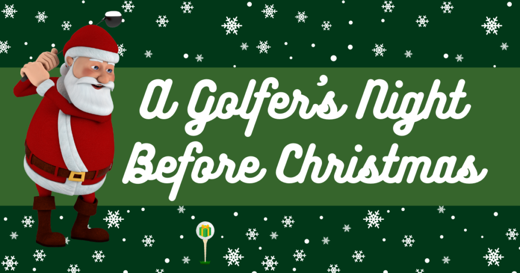 A golfers night before Christmas