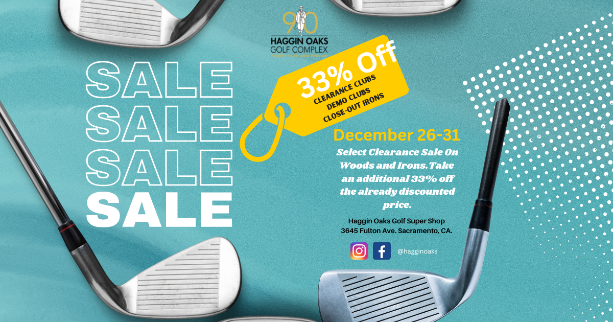 After Christmas Sale at The Haggin Oaks Golf Super Shop Haggin Oaks