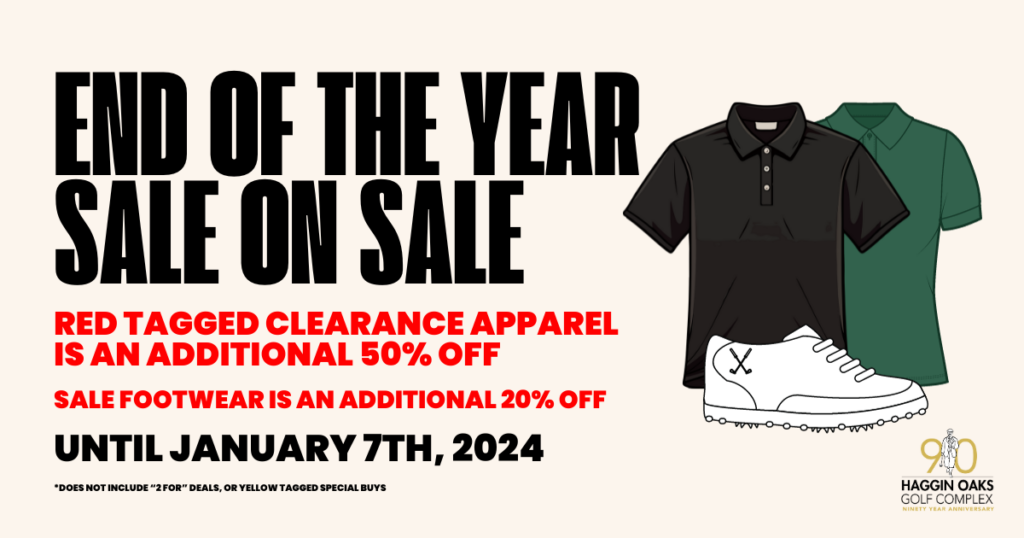 End of the year sale on sale at haggin oaks golf super shop