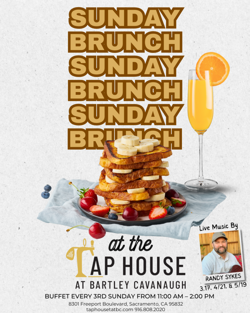 Flyer that promotes the Sunday Brunch Buffet at the Tap House, words Sunday Brunch, covered by a Brioche French Toast photo and a orange mimosa. 