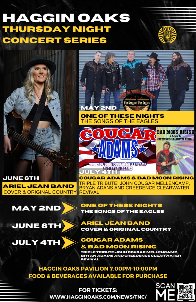 A flyer promoting the Haggin Oaks Thursday Night Concert Series. It has three pictures promoting each evening and their musical guest, May 2nd for One of These Nights. June 6th for Ariel Jean Band, and July 4th for Cougar Adams & Bad Moon Rising. 

The concerts go from 7-10pm and food and beverage are available for purchase at the event. There is a QR code in the bottom right corner. 