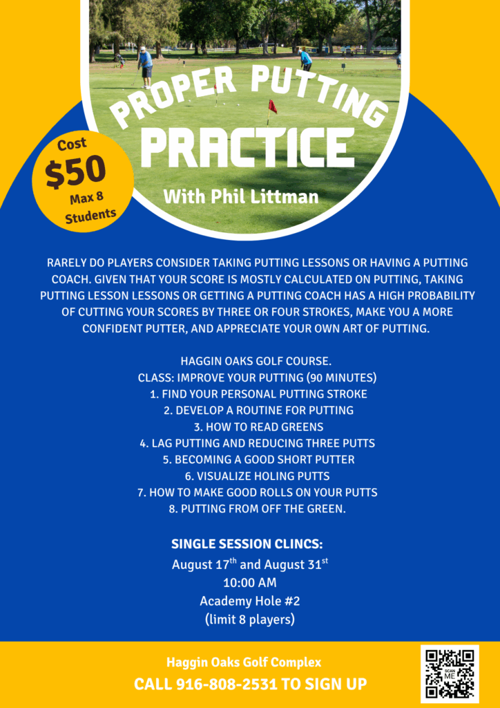 Flyer for Proper Putting Practice with Phil Littman. The program is $50, limited to the first 8 students, and held at Haggin Oaks on August 17th and 31st at 10am.