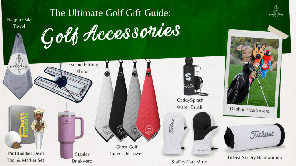 Golf accessories gift guide with Titleist StaDry handwarmer and mitts, Eyeline putting mirror, Ghost towels, Daphne headcovers, Stanley drinkware, CaddySplash water brush, PuttBuddies divot tool and marker, and Haggin Oaks towels.