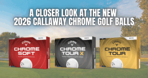 Blog header for the 2026 Callaway Chrome Golf balls