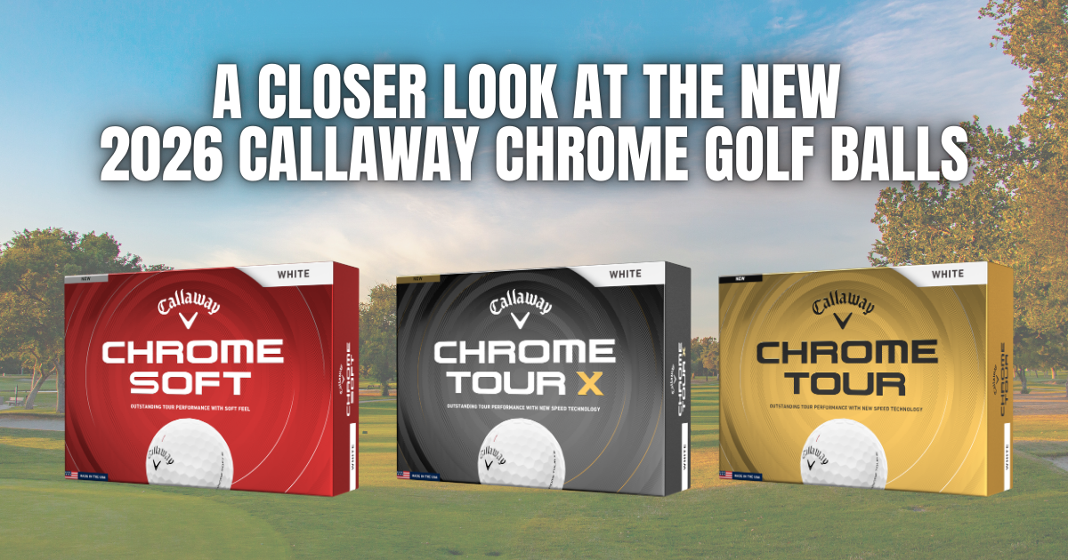 A Closer Look at the New 2026 Callaway Chrome Golf Balls