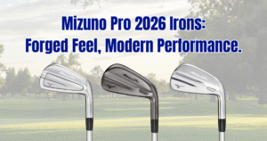 Mizuno Pro 2026 Irons: Forged Feel, Modern Performance.