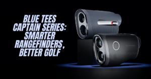 Blue Tees Captain Series: Smarter Rangefinders, Better Golf blog header image of 2 range finders