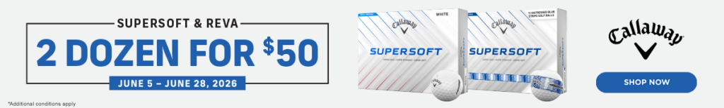 Callaway Supersoft and REVA golf ball promotion banner featuring a limited-time 2 dozen for $50 offer on select Supersoft and REVA golf balls running June 5–28, 2026 at Haggin Oaks Golf Super Shop.