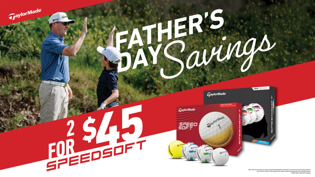 TaylorMade Father's Day Savings promotion featuring a father and son high-fiving on a golf course. The graphic highlights a special offer of two dozen TaylorMade SpeedSoft golf balls for $45, with SpeedSoft packaging and golf balls displayed prominently in the foreground.
