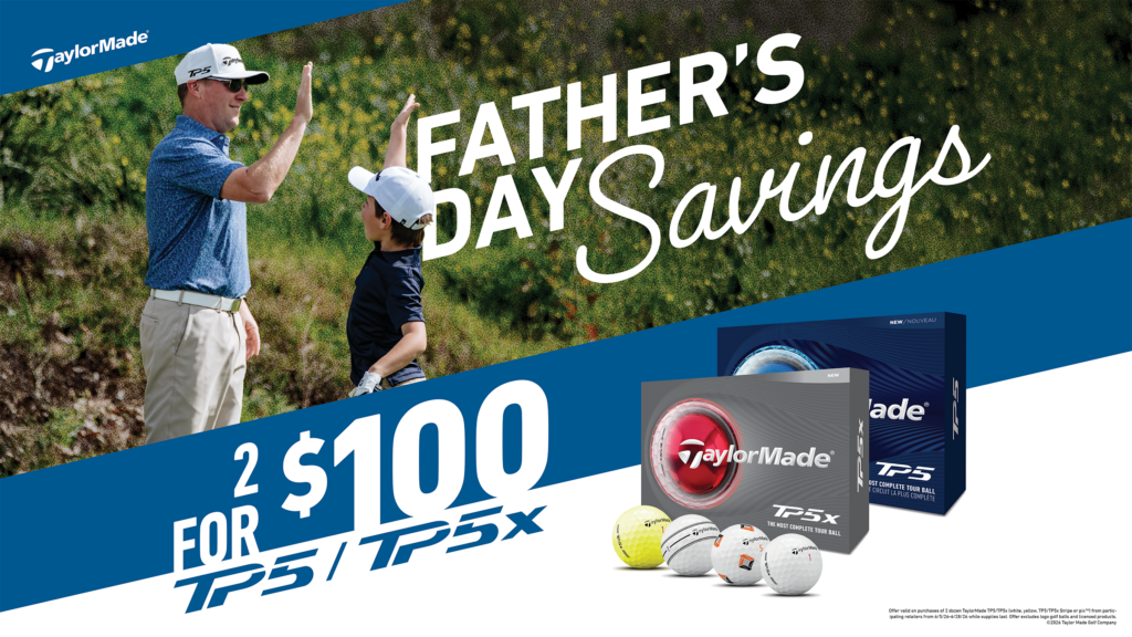 TaylorMade Father's Day Savings promotion featuring a father and son high-fiving on a golf course. The graphic advertises two dozen TaylorMade TP5 or TP5x golf balls for $100, with TP5 and TP5x packaging and golf balls showcased in the foreground.